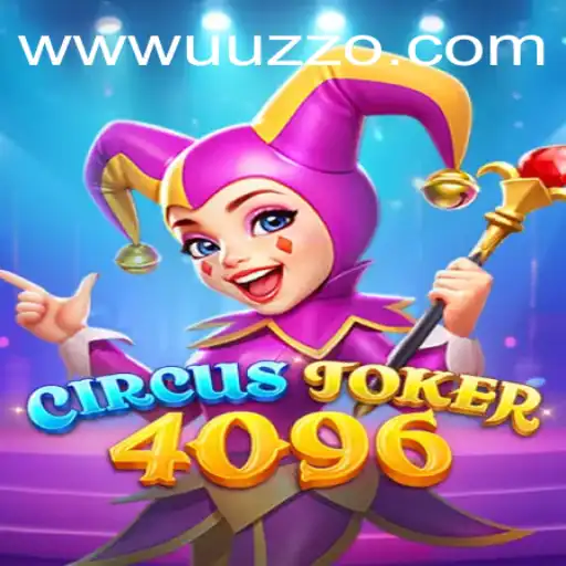 Exploring the World of CircusJoker4096: A Thrilling Game Adventure