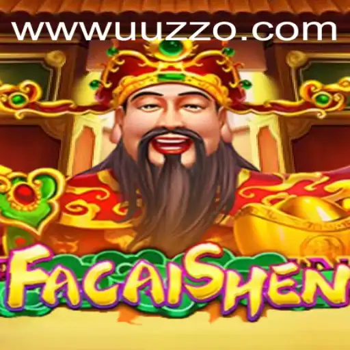 Exploring FaCaiShen: The Exciting World of Fortune and Prosperity