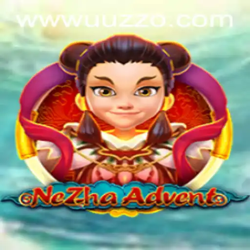 NeZhaAdvent: A Comprehensive Guide on the Latest Fantasy Adventure